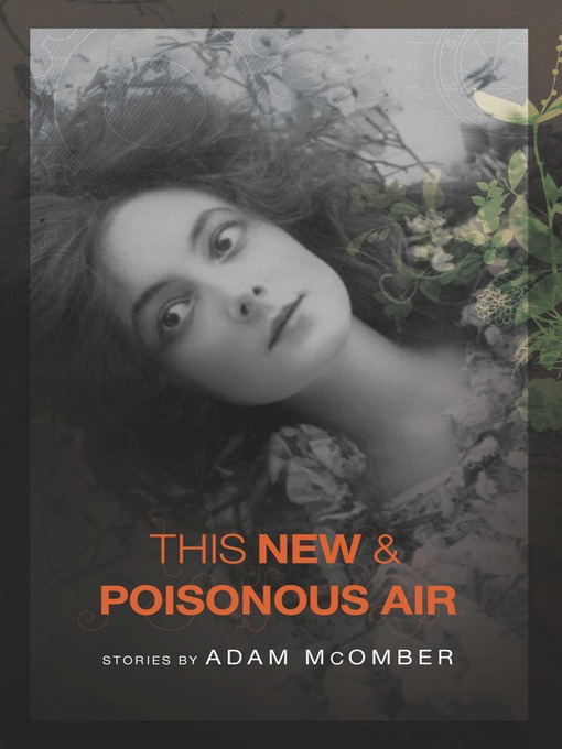Title details for This New & Poisonous Air by Adam McOmber - Available